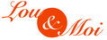 Lou &amp; Moi